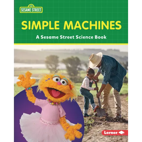 Simple Machines: A Sesame Street (R) Science Book