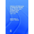 Literacy and Advocacy in Adolescent Family, Gang, School, and Juvenile Court Communities: Crip 4 Life
