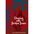 Dancing with Broken Bones