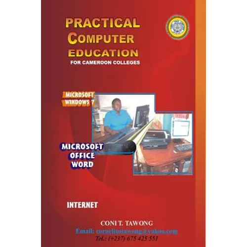 Practical Computer Education: For Cameroon Colleges