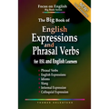 The Big Book of English Expressions and Phrasal Verbs for ESL and English Learners; Phrasal Verbs, English Expressions, Idioms, Slang, Informal and Co