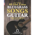40 Old Time Bluegrass Songs - Guitar Songbook for Beginners with Tabs and Chords
