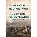 The French & Indian War in Western Pennsylvania