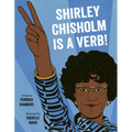 Shirley Chisholm Is a Verb