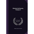 Histoire De Russia, Volume 6