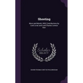 Shooting: Moor and Marsh; With Contributions by Lord Lovat and Lord Charles Lennox Kerr