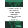 Seismic Resistance of Vernacular Timber Frames with Infills: Case Studies from Japan and Romania