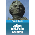 Lettres à M. Félix Coudroy