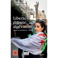 Libertés, dignité, algérianité: Avant et pendant le "Hirak"