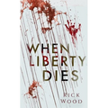When Liberty Dies