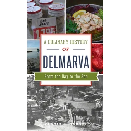 Culinary History of Delmarva: From the Bay to the Sea