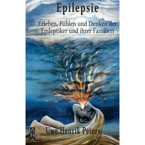 Epilepsie: Erleben, Fuehlen und Denken der Epileptiker und ihrer Familien
