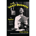 It's a Crazy Business: The Goofy Life of a Disney Legend