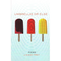 Umbrellas or Else