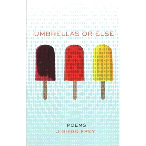 Umbrellas or Else
