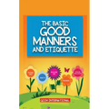 The Basic Good Manners and Etiquette for Children