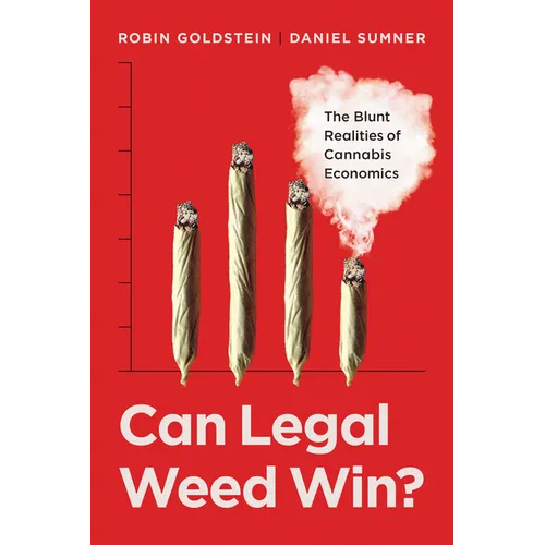Can Legal Weed Win?: The Blunt Realities of Cannabis Economics