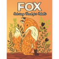 Fox Coloring Book for Adults: Fox Designs to Help You Relax and Unwind Plants and Wildlife for Stress