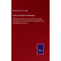 Works of Michael de Montaigne: Comprising his Essays, Journey into Italy, and Letters, with Notes from all the Commentators, Biographical and bibliogr