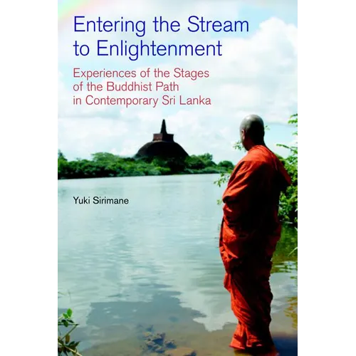 Entering the Stream to Enlightenment: Experiences of the Stages of the Buddhist Path in Contemporary Sri Lanka