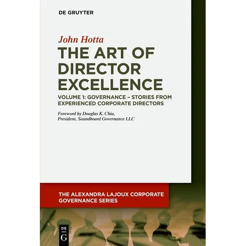The Art of Director Excellence: Volume 1: Governance - Stories from Experienced Corporate Directors