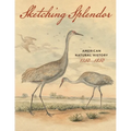 Sketching Splendor: American Natural History, 1750-1850