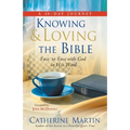 Knowing And Loving The Bible: Face To Face With God In His Word