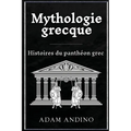 Mythologie grecque: Histoires du panthéon grec