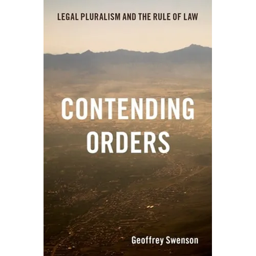 Contending Orders: Legal Pluralism and the Rule of Law
