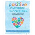 Positive Classroom Communities: Activities to Support Student's Emotional and Social Growth