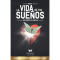 La Vida de Tus Sueños: Los sueños se cumplen