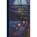 Transcendental Magic, its Doctrine and Ritual