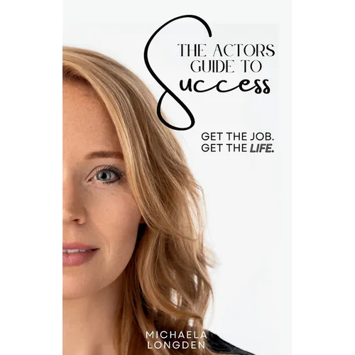 The Actors Guide To Success
