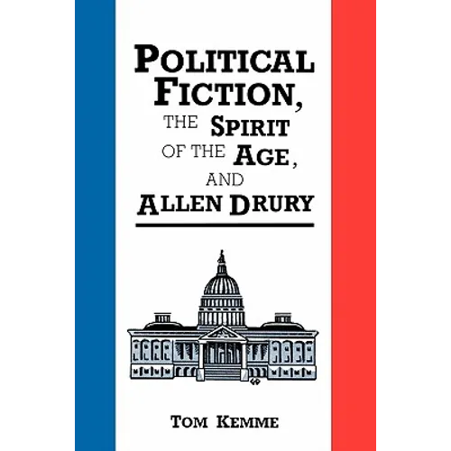 Political Fiction, the Spirit of Age, and Allen Drury