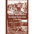 History of Military Mobilization in the United States Army, 1775-1945