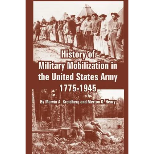 History of Military Mobilization in the United States Army, 1775-1945