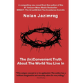 The (In)Convenient Truth About The World You Live In