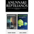 Anunnaki Reptilianos: Dioses de la Biblia, Mentiras Reveladas a la Humanidad (2 Libros en 1)