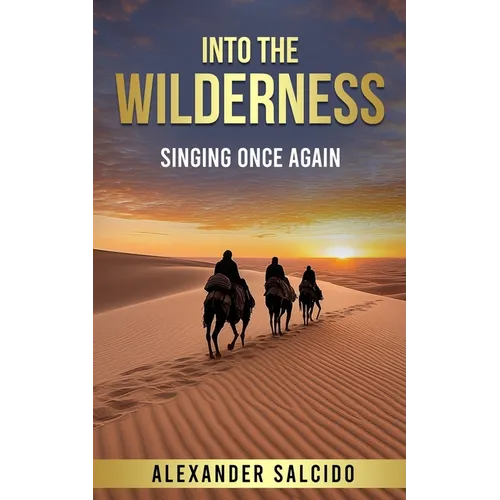 Into The Wilderness: Singing Once Again