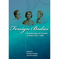 Foreign Bodies: Oceania and the Science of Race 1750-1940