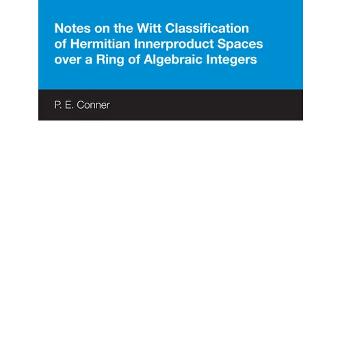 Notes on the Witt Classification of Hermitian Innerproduct Spaces Over a Ring of Algebraic Integers