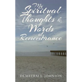 My Spiritual Thoughts & Words of Remembrance