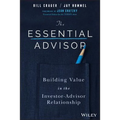 The Essential Advisor: Building Value in the Investor-Advisor Relationship