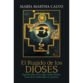 El Rugido De Los Dioses: Segundo Libro De La Saga Ciudad Madre, Cuna De La Civilización En América