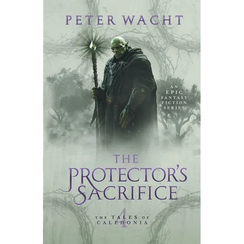The Protector's Sacrifice: The Tales of Caledonia, Book 4