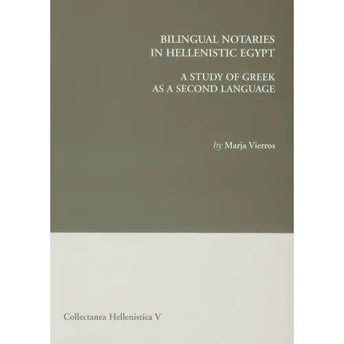 Bilingual Notaries in Hellenistic Egypt: A Study of Greek as a Second Language