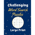 Challenging Word Search Puzzles Large Print: 101 Word Search Puzzles 15 x 15 grid for a good brain workout and stress relieve - A great boredom buster