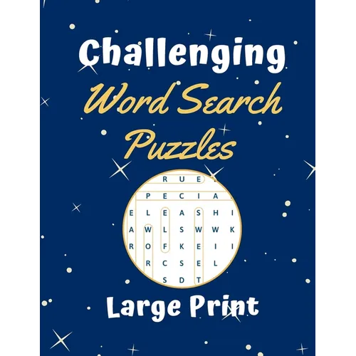 Challenging Word Search Puzzles Large Print: 101 Word Search Puzzles 15 x 15 grid for a good brain workout and stress relieve - A great boredom buster
