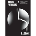 Radical Futurisms: Ecologies of Collapse, Chronopolitics, and Justice-To-Come