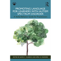 Promoting Language for Learners with Autism Spectrum Disorder: A Verbal Behavior Guide for Practitioners